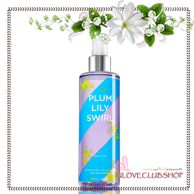 Bath & Body Works / Fragrance Mist 236 ml. (Plum Lily Swirl) *Limited Edition
