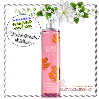 Bath & Body Works / Fragrance Mist 236 ml. (Brown Sugar & Fig) *Flashback Fragrance