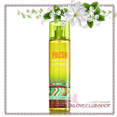 Bath & Body Works / Fragrance Mist 236 ml. (Fresh Brazil Citrus) *Limited Edition