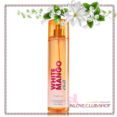 Bath & Body Works / Fragrance Mist 236 ml. (White Mango Chill) *Limited Edition / Last One