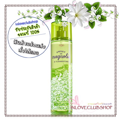 Bath & Body Works / Fragrance Mist 236 ml. (Sweet Magnolia & Clementine) *Limited Edition