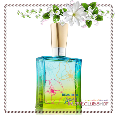 Bath & Body Works / Eau de Toilette 74 ml. (Beautiful Day) *ขายดี