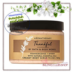 Bath & Body Works Aromatherapy / Creamy Body Scrub 326 g. (Thankful - Frankincense Myrrh)