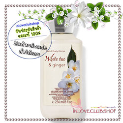 Bath & Body Works / Body Lotion 236 ml. (White Tea & Ginger) *Exclusive