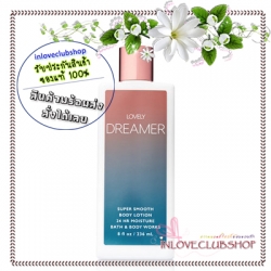 Bath & Body Works / Super Smooth Body Lotion 236 ml. (Lovely Dreamer)