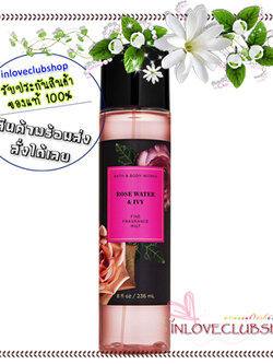Bath & Body Works / Fine Fragrance Mist 236 ml. (Rose Water & Ivy)