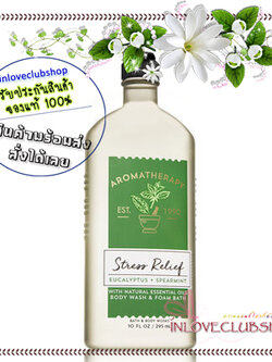 Bath & Body Works Aromatherapy / Body Wash & Foam Bath 295 ml. (Stress Relief - Eucalyptus Spearmint)