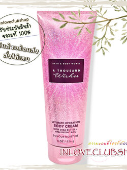 Bath & Body Works / Body Cream 226 ml. ((A Thousand Wishes)) *ขายดี