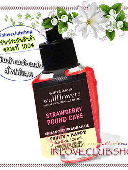 Bath & Body Works / Wallflowers Fragrance Refill 24 ml. (Strawberry Pound Cake)