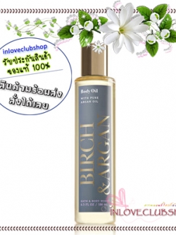 Bath & Body Works / Body Oil 186 ml. (Birch & Argan) *Limited Edition