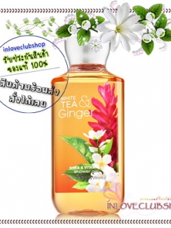 Bath & Body Works / Shower Gel 295 ml. (White Tea & Ginger) *Exclusive