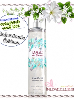 Bath & Body Works / Diamond Shimmer Mist 236 ml. (Magic In The Air)