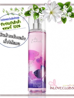 Bath & Body Works / Fragrance Mist 236 ml. (Be Enchanted) *Exclusive