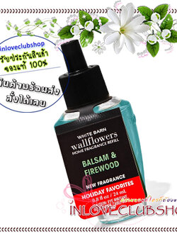 Bath & Body Works / Wallflowers Fragrance Refill 24 ml. (Balsam & Firewood)