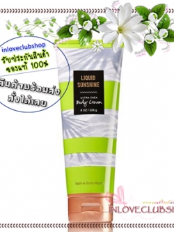 Bath & Body Works / Body Cream 226 ml. (Liquid Sunshine) *Limited Edition
