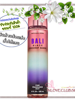 Bath & Body Works / Fine Fragrance Mist 236 ml. (Bali Black Coconut Sands)