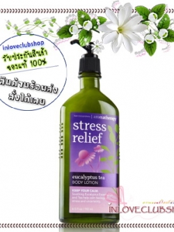 Bath & Body Works Aromatherapy / Body Lotion 192 ml. (Stress Relief - Eucalyptus Tea)