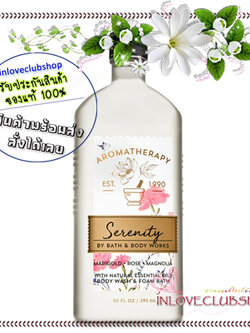 Bath & Body Works Aromatherapy / Body Wash & Foam Bath 295 ml. (Serenity - Marigold Rose Magnolia)