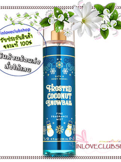 Bath & Body Works / Fragrance Mist 236 ml. (Frosted Coconut Snowball) *Limited Edition