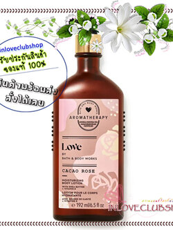 Bath & Body Works Aromatherapy / Body Lotion 192 ml. (Love - Cacao Rose)