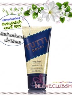Bath & Body Works / Travel Size Body Cream 70 g. (Tutti Dolci - Sweet Lemon Buttercup) *Limited Edition