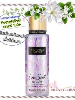 Victoria's Secret The Mist Collection / Shimmer Fragrance Mist 250 ml. (Love Spell) *Limited Edition