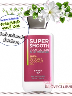 Bath & Body Works / Super Smooth Body Lotion 236 ml. (Sweet Pea) *ขายดี