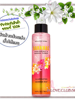 Bath & Body Works / Illuminating Shimmer Mist 146 ml. (Bahamas Passionfruit & Banana Flower)