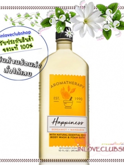 Bath & Body Works Aromatherapy / Body Wash & Foam Bath 295 ml. (Happiness - Bergamot & Mandarin)