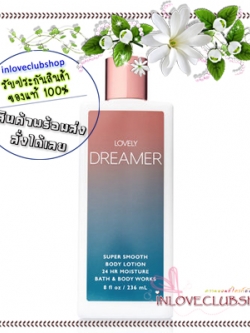 Bath & Body Works / Super Smooth Body Lotion 236 ml. (Lovely Dreamer)