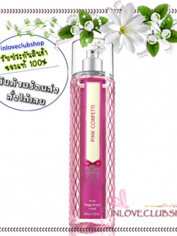 Bath & Body Works / Fragrance Mist 236 ml. (Pink Confetti - Pear Cassis) *Limited Edition